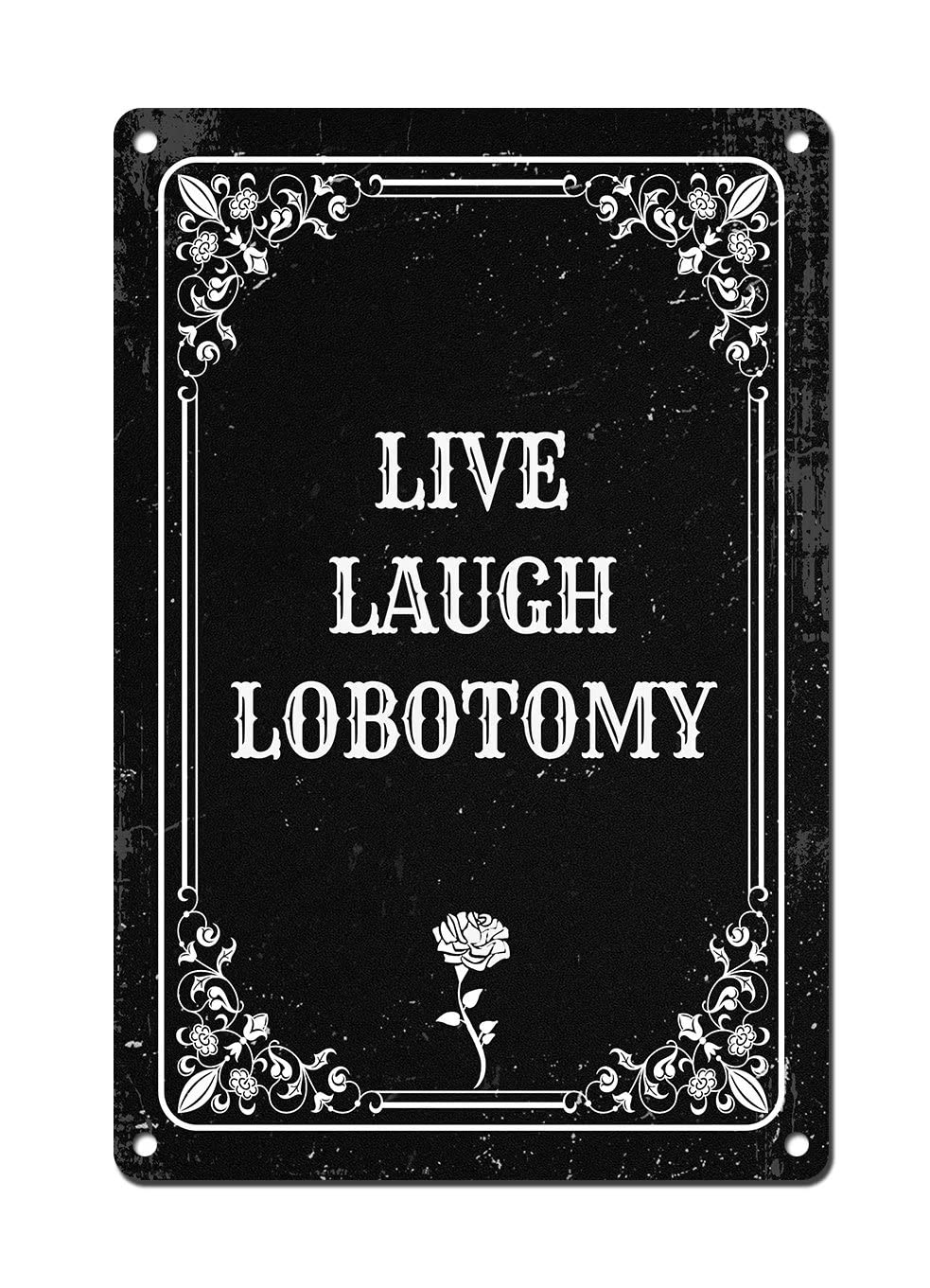 Home Bathroom Sign - Live Laugh Lobotomy - Vintage Metal